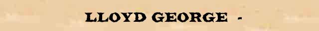   (Lloyd George)  (1863-1945)  ()      